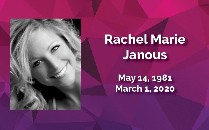 Rachel Janous packed a lot of living into 38 years