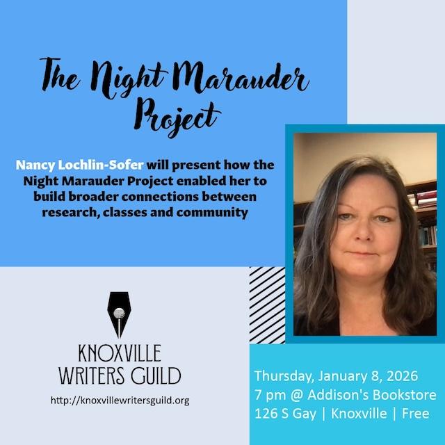 Knoxville Writers Guild presents: The Night Marauder Project — An Untold Chapter of East Tennessee History