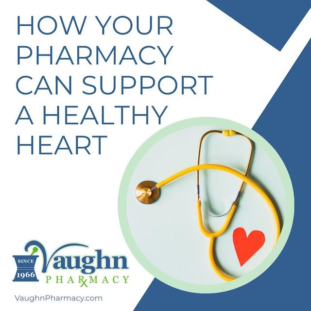 Heart Healthy with Vaughn’s Pharmacy