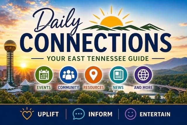 Daily Connections: Your East Tennessee Guide | Monday, July 13, 2026